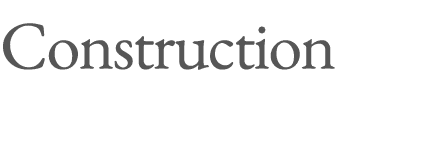 Construction