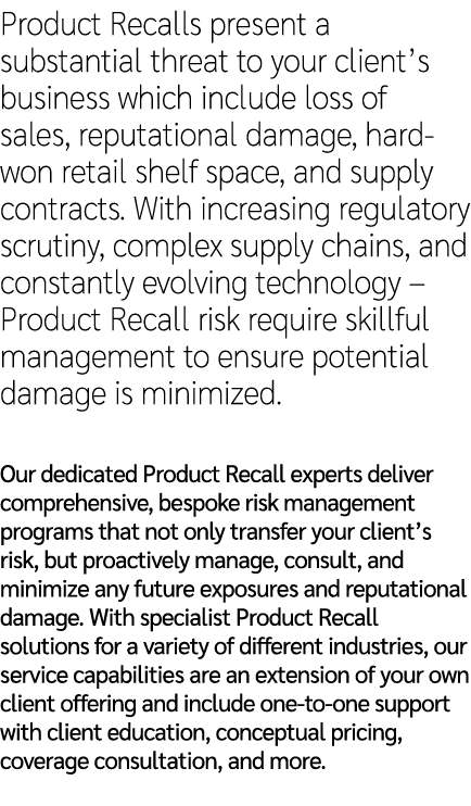 Product Recalls present a substantial threat to your client’s business which include loss of sales, reputational dama...