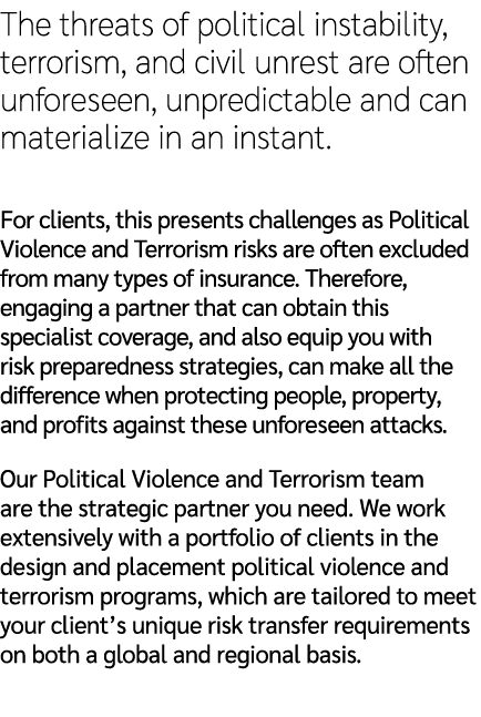 The threats of political instability, terrorism, and civil unrest are often unforeseen, unpredictable and can materia...