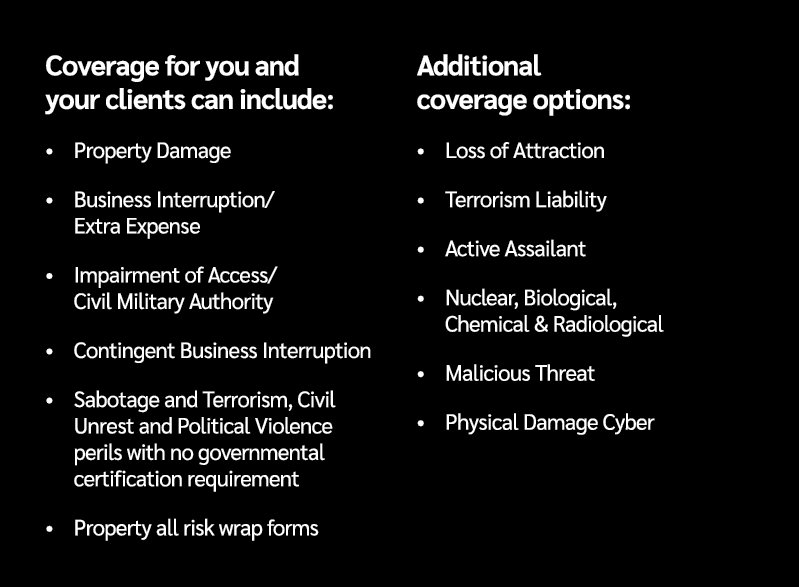 Coverage for you and your clients can include: • Property Damage • Business Interruption/ Extra Expense • Impairment ...